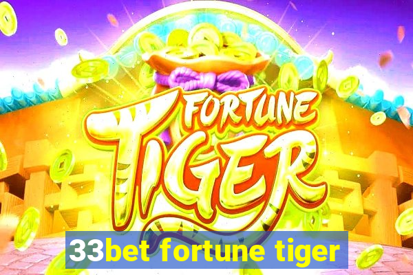 33bet fortune tiger